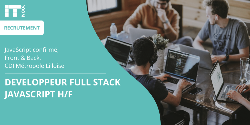 Développeur Full Stack JavaScript expérimenté H/F